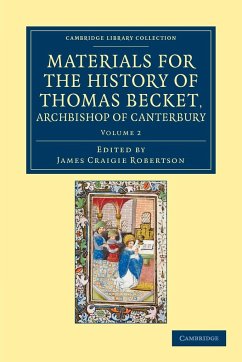 Materials for the History of Thomas Becket, Archbishop of Canterbury (Canonized by Pope Alexander III, Ad 1173) - Volume 2