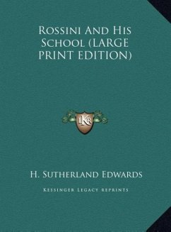 Rossini And His School (LARGE PRINT EDITION)