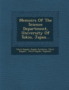 Memoirs of the Science Department, University of Tokio, Japan... - Daigaku, Tokyo Teikoku