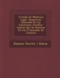 Tratado de Medicina Legal Exposicion Razonada de Las Cuestiones Jur Dico-M Dicas Que Se Suscitan En Los Tribunales de Justicia