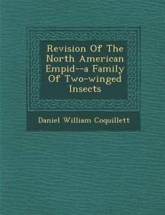 Revision Of The North American Empid�--a Family Of Two-winged Insects - Coquillett, Daniel William