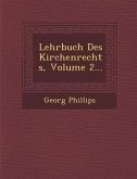 Lehrbuch Des Kirchenrechts, Volume 2...