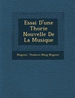 Essai D'Une Th Orie Nouvelle de La Musique - Mugnier, Th Odoric-Marg