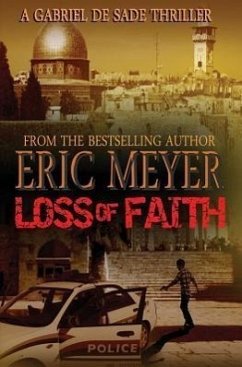 Loss of Faith (a Gabriel de Sade Thriller, Book 2) - Meyer, Eric