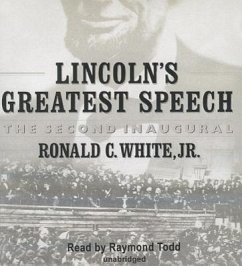 Lincoln's Greatest Speech: The Second Inaugural - White Jr, Ronald C.