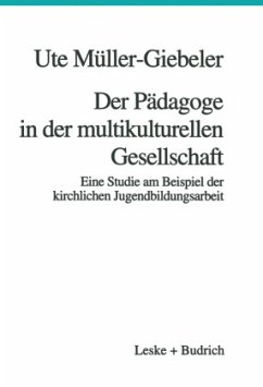 Der Pädagoge in der multikulturellen Gesellschaft - Müller-Giebeler, Ute