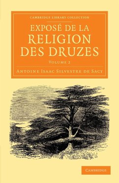 Expose de La Religion Des Druzes - Volume 2 - Silvestre De Sacy, Antoine Isaac
