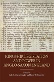 Kingship, Legislation and Power in Anglo-Saxon England