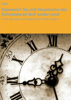 Depressiv? Na,und! Hauptsache das Schicksalsrad läuft wieder rund! (eBook, ePUB) - Klee, Null