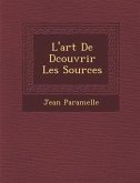 L'Art de D Couvrir Les Sources