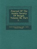 Journal of the Asiatic Society of Bengal, Volume 56, Part 1...