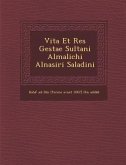 Vita Et Res Gestae Sultani Almalichi Alnasiri Saladini