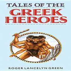 Tales of the Greek Heroes - Green, Roger Lancelyn