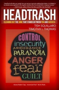 Headtrash: Cleaning Out the Junk That Stands Between You and Success - Squillaro, Tish; Thomas, Timothy I.