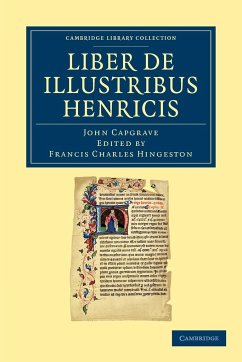 Liber de Illustribus Henricis - Capgrave, John