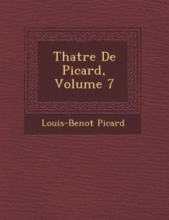 Th Atre de Picard, Volume 7 - Picard, Louis Benoit