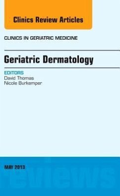 Geriatric Dermatology, an Issue of Clinics in Geriatric Medicine - Thomas, David R.;Burkemper, Nicole M.
