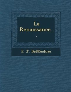 La Renaissance... - Del Ecluze, E. J.