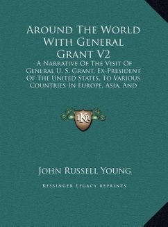 Around The World With General Grant V2 - Young, John Russell