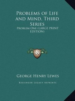 Problems of Life and Mind, Third Series - Lewes, George Henry