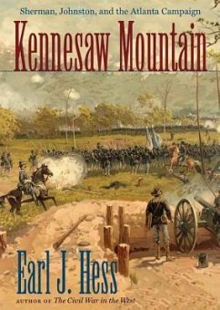 Kennesaw Mountain: Sherman, Johnston, and the Atlanta Campaign [With CDROM] - Hess, Earl J.