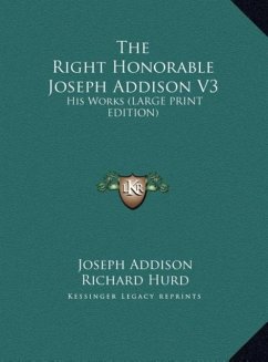 The Right Honorable Joseph Addison V3 - Addison, Joseph
