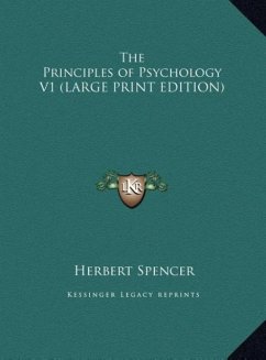 The Principles of Psychology V1 (LARGE PRINT EDITION) - Spencer, Herbert