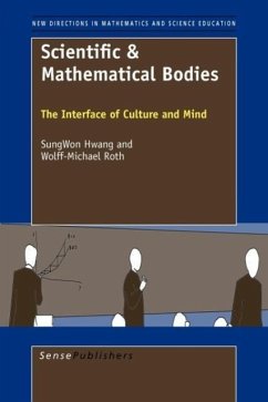 Scientific & Mathematical Bodies - Hwang, Sungwon; Roth, Wolff-Michael