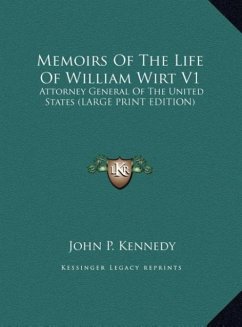 Memoirs Of The Life Of William Wirt V1 - Kennedy, John P.