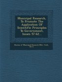 Municipal Research, to Promote the Application of Scientific Principles to Government, Issues 57-62...