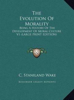 The Evolution Of Morality - Wake, C. Staniland