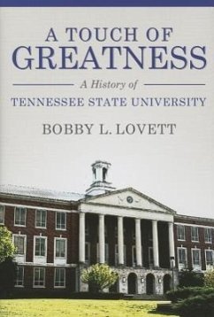 A Touch of Greatness: A History of Tennessee State University - Lovett, Bobby L.