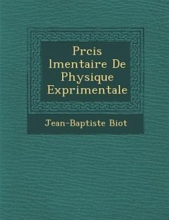 Pr�cis �l�mentaire De Physique Exp�rimentale - Biot, Jean-Baptiste