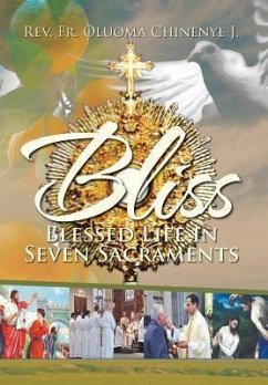 Bliss (Blessed Life in Seven Sacraments) - J, Rev Fr Oluoma Chinenye