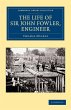 The Life of Sir John Fowler, Engineer - Bild 1