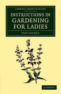 Instructions in Gardening for Ladies - Loudon, Jane