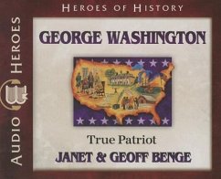 George Washington: True Patriot - Benge, Geoff; Benge, Janet