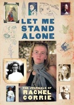 Let Me Stand Alone: The Journals of Rachel Corrie - Corrie, Rachel