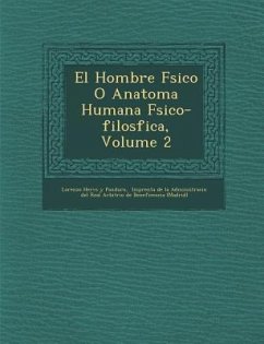 El Hombre F Sico O Anatom a Humana F Sico-Filos Fica, Volume 2