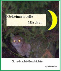 Geheimnisvolle Märchen (eBook, ePUB) - Neufeld, Ingrid