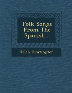 Folk Songs from the Spanish... - Huntington, Helen