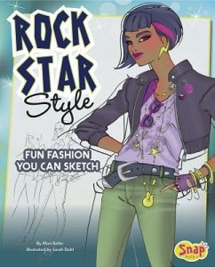 Rock Star Style: Fun Fashions You Can Sketch - Bolte, Mari