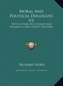 Moral And Political Dialogues V3 - Hurd, Richard