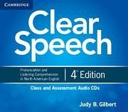 Clear Speech Class and Assessment Audio CDs (4): Pronunciation and Listening Comprehension in North American English - Gilbert, Judy B.