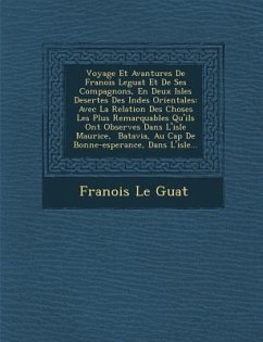 Voyage Et Avantures De Fran�ois Leguat Et De Ses Compagnons, En Deux Isles Desertes Des Indes Orientales: Avec La Relation Des Choses Les Plus - Guat, Fran&