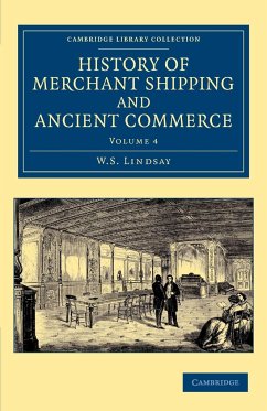 History of Merchant Shipping and Ancient Commerce - Volume 4 - Lindsay, W. S.
