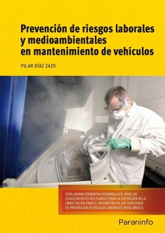 Prevención de riesgos laborales y medioambientales en mantenimiento de vehículos - Águeda Casado, Eduardo . . . [et al.; Díaz Zazo, María Pilar