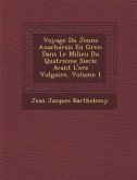 Voyage Du Jeune Anacharsis En Gr Ce: Dans Le Milieu Du Quatrieme Siecle Avant L'Ere Vulgaire, Volume 1