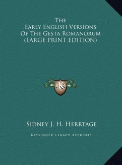 The Early English Versions Of The Gesta Romanorum (LARGE PRINT EDITION) - Herrtage, Sidney J. H.