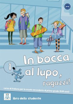 In bocca al lupo, ragazzi! 1. libro dello studente - Kursbuch mit Audio-CD - Caon, Jolanda; Ceccon, Werther; De Gerone, Marilisa; Dordi, Claudia; Piaia, Marco; Primucci, Oriana; Vaccarin, Raffaele